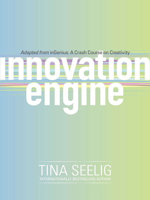 Title details for Innovation Engine by Tina Seelig - Available